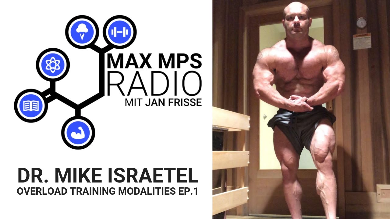 MAX MPS RADIO #69: Dr. Mike Israetel - Overload Training Modalities Ep. 1