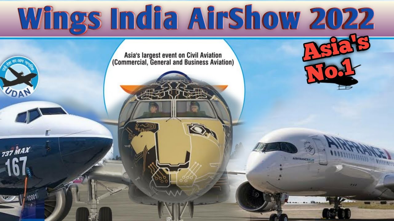 Air show Wings India 2022 overview, #Airshowindia, Asia's largest