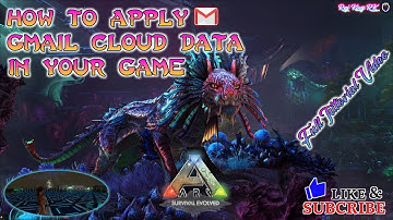 ARK: Mobile How To Apply Gmail Cloud Save Data In Your Game🎮
