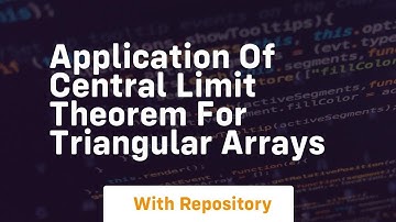 application of central limit theorem for triangular arrays