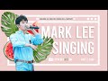 Mark Lee Singing