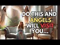 Once you do this angels will start visiting you