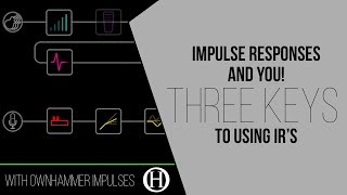 Impulse Responses | Three Keys to Using IR's with the Line 6 Helix and other software/hardware