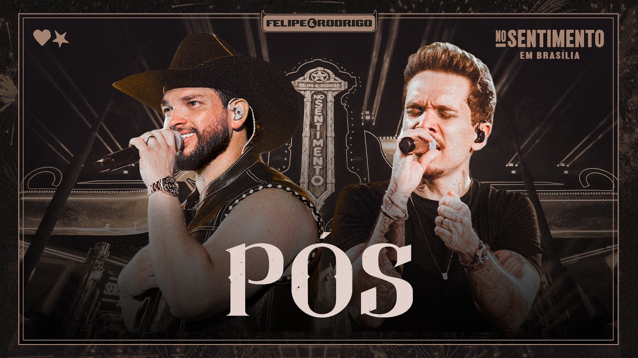 Felipe & Rodrigo -  Pós (Ao Vivo) #NoSentimento