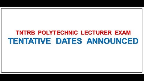 Most important:TRB Polytechnic Lecturer Exam dates announced