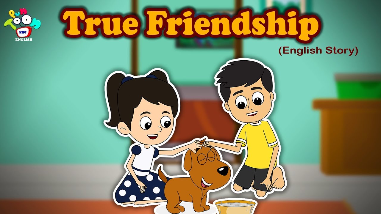 True Friendship - English Short Stories For Kids - Bedtime Stories For ...