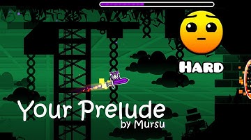 Geometry Dash - [BEST LEVEL EVER] Your Prelude II by Mursu