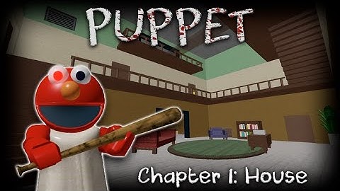 Roblox Puppet Chapter 1 (HOUSE)