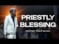 The priestly blessing || Prophet Philip Banda