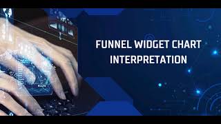 Funnel Widget Chart Interpretation