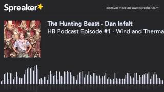 HB Podcast Episode #1 - Wind and Thermals with Dan Infalt (made with Spreaker)