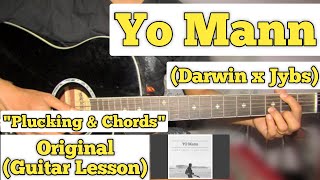 Yo Mann - Darwin x Jybs Gurung | Guitar Lesson | Plucking & Chords |