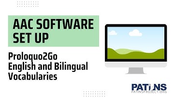 AAC Software Set Up: Proloquo2Go English and Bilingual Vocabularies