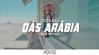 Costa Gold - Dás Arábia (Malik Mustache Remix)