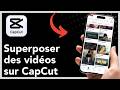 Comment superposer des vidéos sur CapCut