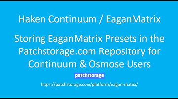 EaganMatrix - Adding Continuum/Osmose Presets to Patchstorage.com Repository