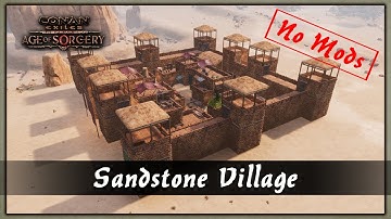 HOW TO BUILD A SANDSTONE VILLAGE [SPEED BUILD] - CONAN EXILES