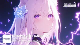 turnipfaced & Ian Redide - Last Hope (Ian Redide Ambient Mix) (Nightcore Rewind Release)
