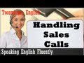 Handling Sales Calls - Speaking English Fluently