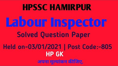 HPSSC-Labour Inspector Solved Paper, HP GK Section, Post Code-805, HP Labour Inspector Answer Key