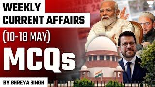 Weekly Current Affairs MCQs l 10-18 May 2024 | UPSC Prelims 2024 | Shreya Singh