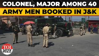 Army Officers, 40 Troops Booked For Allegedly Storming J&amp;K Police Station, Assaulting Cops |Kishtwar
