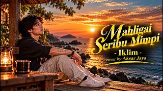 Download lagu IKLIM – MAHLIGAI SERIBU MIMPI | Cover by Aksar Jaya | Slow Rock Malaysia Nostalgia