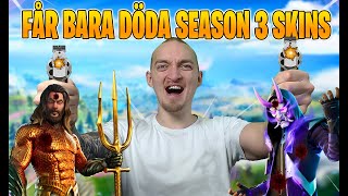 FÅR BARA DÖDA SEASON 3 SKINS I FORTNITE