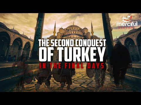 THE 2ND CONQUEST OF TURKEY - SHOCKING PROPHECY OF END TIMES