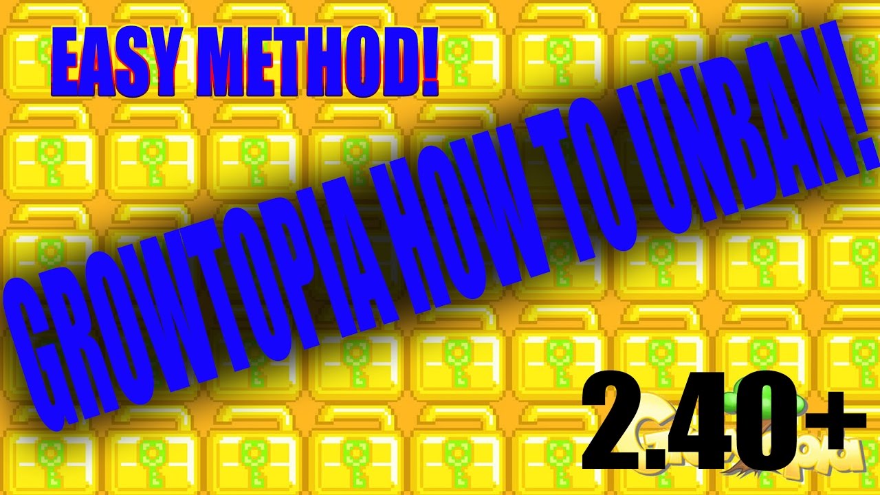 Growtopia How To Get Unbanned