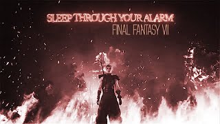 Sleep Thru Ur Alarms || Final Fantasy VII || GMV