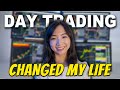 How Day Trading CHANGED My Life...