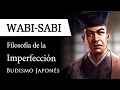 WABI-SABI: Filosofía de la IMPERFECCIÓN - ¿Por qué el BUDISMO JAPONÉS ayuda a aceptar el CAMBIO?