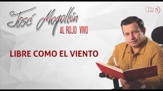 José Mogollón - Libre Como El Viento (Audio) chords