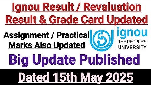 Ignou Grade Card Updated || Ignou Result & Revaluation Result Updated || Dated 15 May 2025
