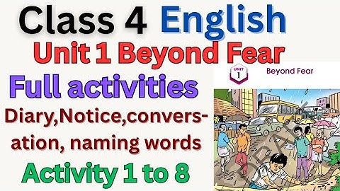 Class 4 English unit 1.Beyond fear Full activities,Activity 1 to 8|Dairy, notice, conversation