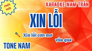 Video thumbnail of "Karaoke Xin Lỗi Tone Nam | Nam Trân"