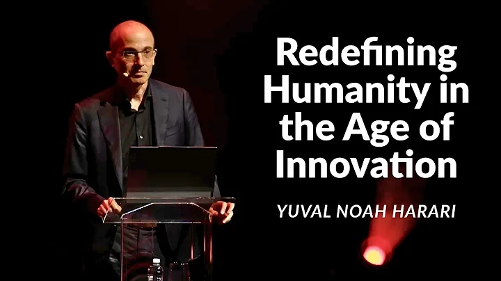 Beyond Boundaries: Redefining Humanity in the Age of Innovation | Yuval Noah Harari
