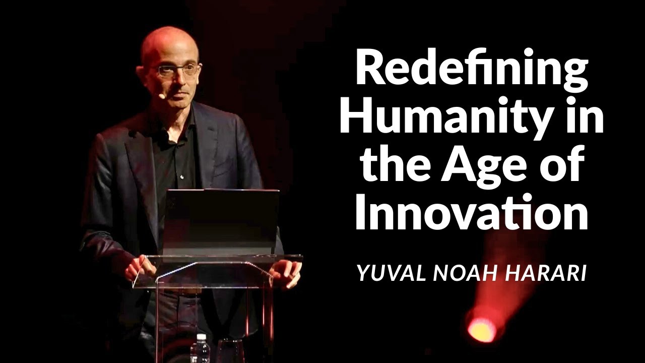 Beyond Boundaries: Redefining Humanity in the Age of Innovation | Yuval Noah Harari