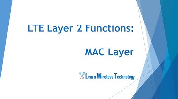 4G LTE - MAC Layer Functions