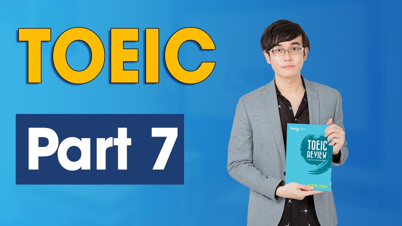 KỸ NĂNG GIẢI ĐỀ TOEIC PART 7 (PHẦN 1) || ANHLE TOEIC - youtube