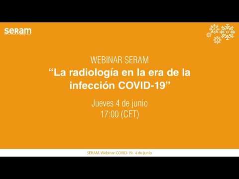 La radiología en la era de la infección COVID-19 - (Webinar SERAM)