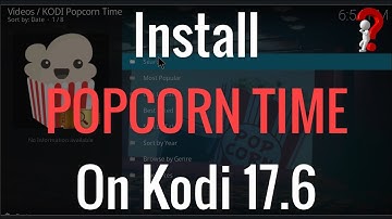 How To Install Popcorn Time On kodi v17.6 ?