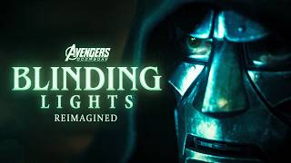 Avengers: Doomsday || Blinding Lights [Reimagined]
