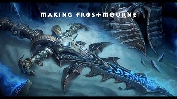 Making Frostmourne