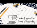 Technology and the Future of Accounting #StudentAccountingAcademy