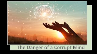 The Danger of a Corrupt Mind by Not Ashamed 49 views 3 years ago 36 minutes