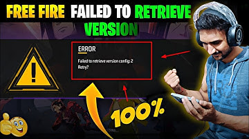 Failed To Retrieve Version Config:2 Retry | Free Fire Not Opening | Free Fire Download Failed Retry
