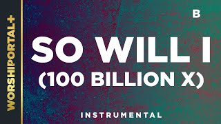 So Will I (100 Billion X) - B - Instrumental