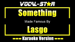Something Karaoke | Lasgo Karaoke Version